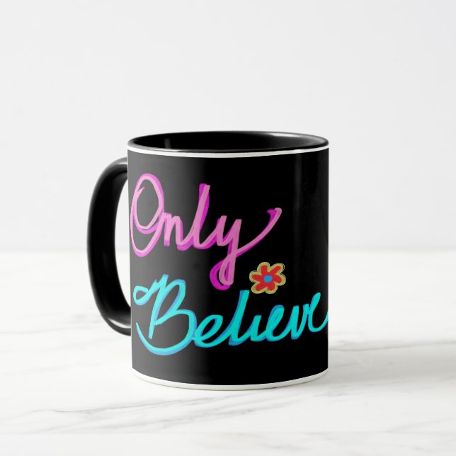 Only Believe Christian Faith Quote Black Mug (Front Left)