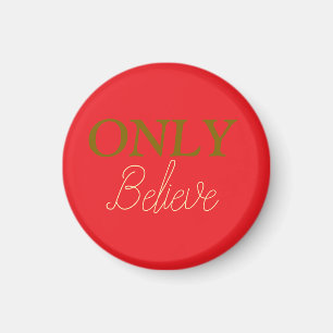 Only Believe Christian Quote Red  Magnet