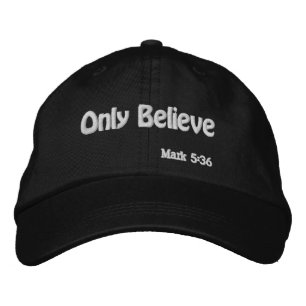 Only Believe Embroidered Baseball Cap