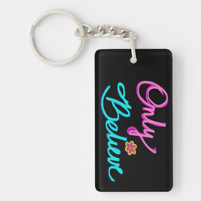 Only Believe Inspirational Quote on Black  Keychain (Front)