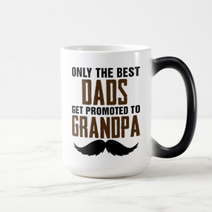 Only Best Dads Get Promoted to Grandpa Color Morph Mug