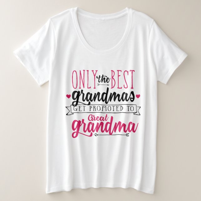 Only Best Grandmas Promoted Great Grandma Plus Size T-Shirt (Design Front)