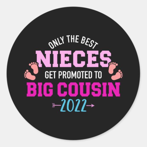 Only best nieces get promoted to big cousin 2022 classic round sticker