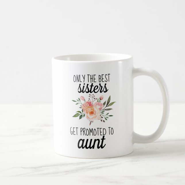 Only Best Sisters Get Promoted Pregnancy Reveal Coffee Mug (Right)
