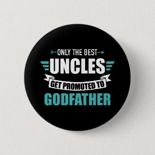 Only best uncles get promoted to godfather button