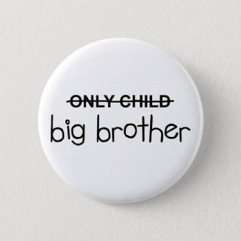 Only Big Brother Pinback Button by LabelMeHappy at Zazzle