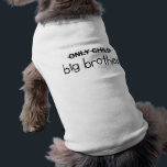 Only Big Brother Shirt<br><div class="desc">See More at http://Label-Me-Happy.com</div>