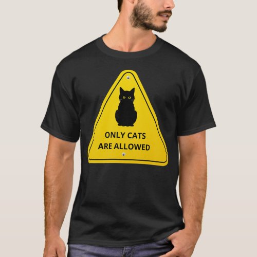 Only cats are allowed signal T_Shirt