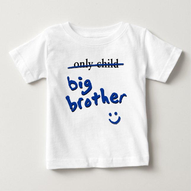 Only Child / Big Brother Baby T-Shirt (Front)