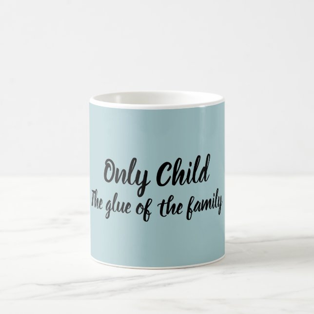 Only Child Coffee Mug (Center)
