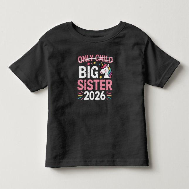 Only Child Crossed Out Big Sister 2026 Pregnancy  Toddler T-shirt (Front)
