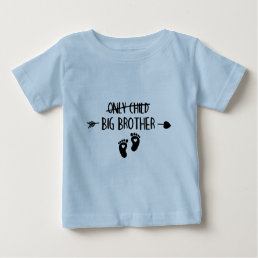 Only Child Crossed Out Now Big Brother Baby T-Shirt