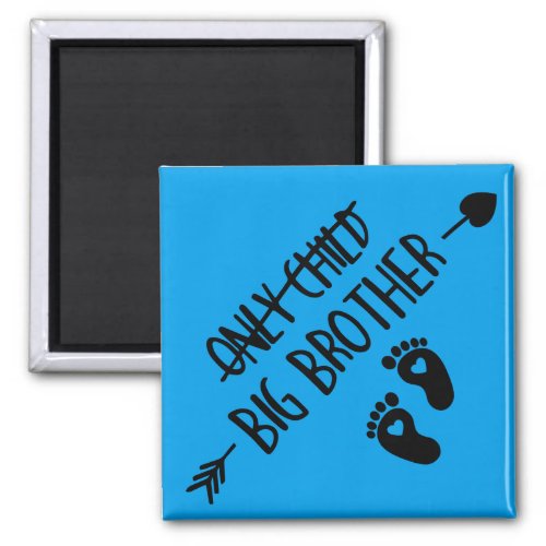 Only Child Crossed Out Now Big Brother Magnet