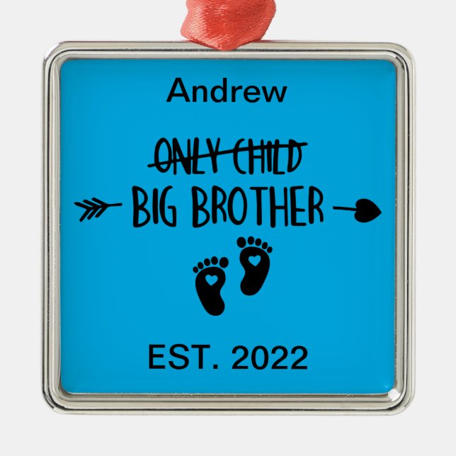 Only Child Crossed Out Now Big Brother Metal Ornament (Front)