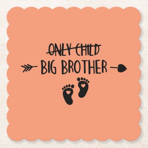 Only Child Crossed Out Now Big Brother Paper Coaster