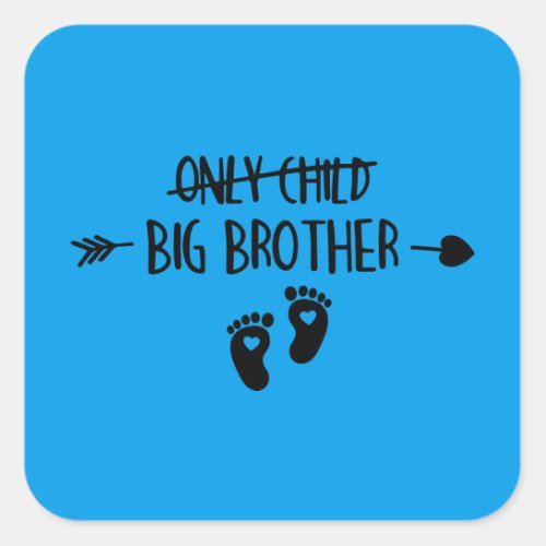 Only Child Crossed Out Now Big Brother Square Sticker