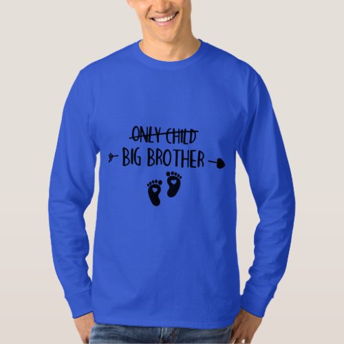 Only Child Crossed Out Now Big Brother T_Shirt