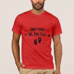 Only Child Crossed Out Now Big Brother T-Shirt
