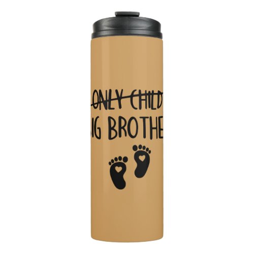 Only Child Crossed Out Now Big Brother Thermal Tumbler