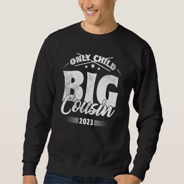 Only Child Expires 2023 Announcement Promoted to B Sweatshirt (Front)