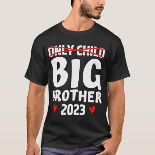 Only Child Expires 2023 Promoted to Big Brother An T_Shirt