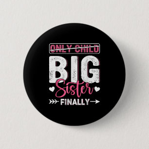 Only Child Expires 2026 Promoted To Big Sister Fin Button