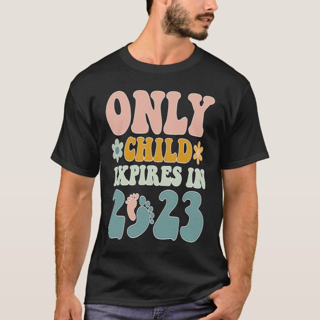 Only Child Expires in 2023 Groovy Style Baby Annou T-Shirt (Front)