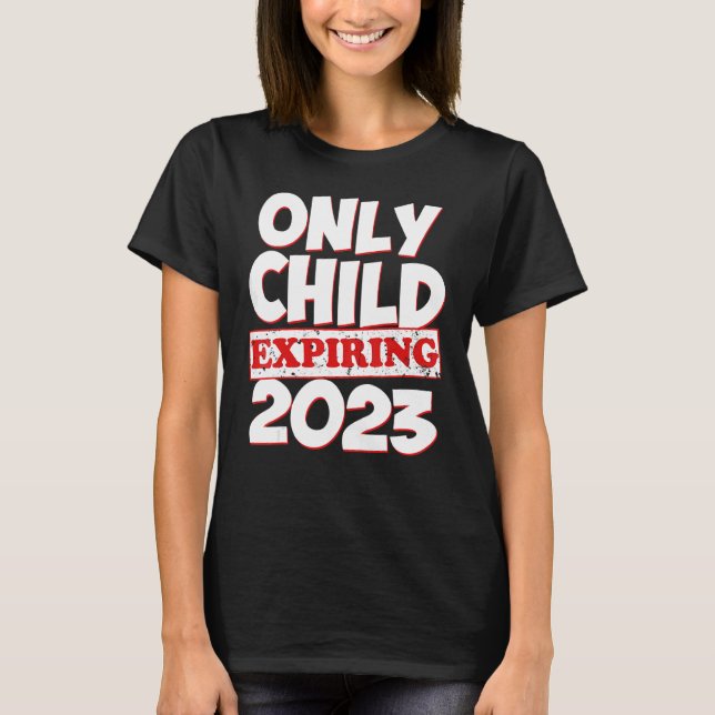 Only Child Expiring 2023 Boys Girls Big Bro Sis T-Shirt (Front)
