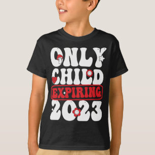 Only Child Expiring 2023 T-Shirt