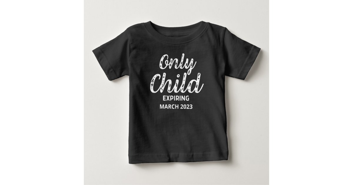 only child status expiring t shirt