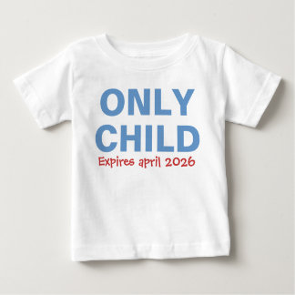 Only Child Expiring Funny Blue Big Brother Toddler Baby T-Shirt