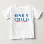 Only Child Expiring Funny Blue Big Brother toddler Baby T-Shirt
