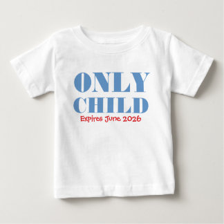 Only Child Expiring Funny Blue Big Brother toddler Baby T-Shirt