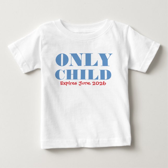 Only Child Expiring Funny Blue Big Brother toddler Baby T-Shirt (Front)