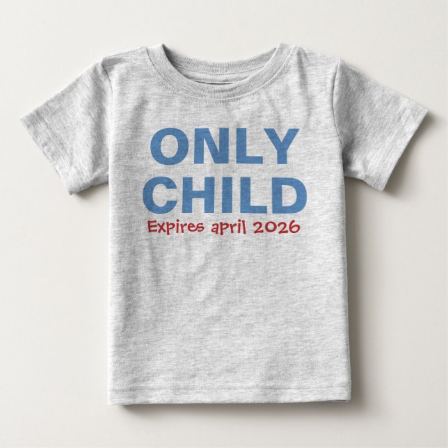Only Child Expiring Funny Blue Big Brother Toddler Baby T-Shirt (Front)