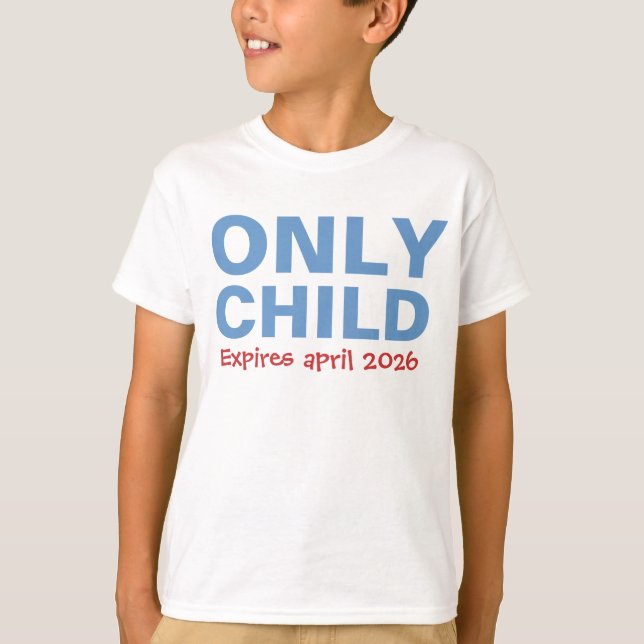 Only Child Expiring Funny Blue Big Brother Toddler T-Shirt (Front)