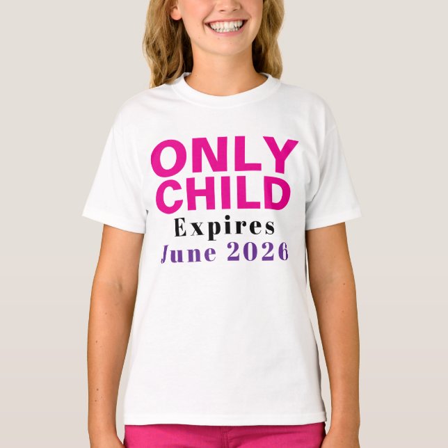 Only Child Expiring Funny pink Big sister tshirt  (Front)