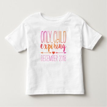 Only Child Expiring - Pink And Orange Ombre Toddler T-shirt by NotableNovelties at Zazzle
