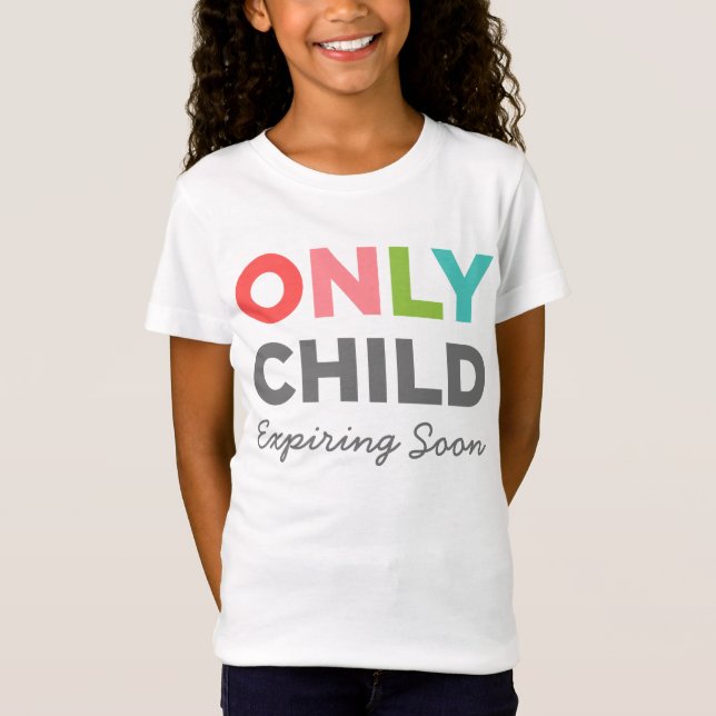 ONLY CHILD Expiring Soon T-Shirt (Front)