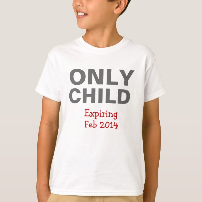 Only Child Expiring T-Shirt (Front)