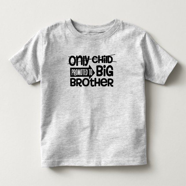 Only Child Promoted Big Brother Toddler T-shirt (Front)