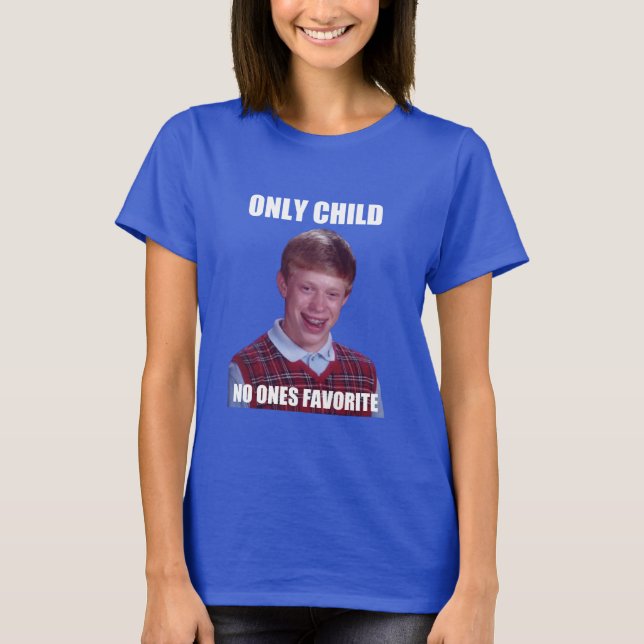 ONLY CHILD T-Shirt (Front)