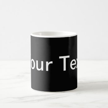 Only Color / Black   Your Text Coffee Mug by EDDArtSHOP at Zazzle
