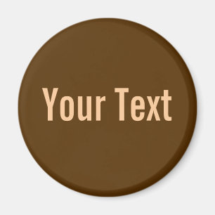 ONLY COLOR / dark brown + your text Magnet