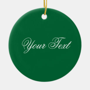 ONLY COLOR / dark green + your text Ceramic Ornament