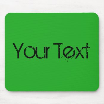 Only Color / Grass Green   Your Text Mouse Pad by EDDArtSHOP at Zazzle