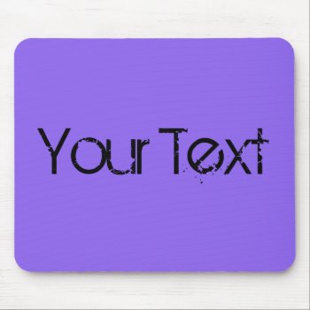 Only Color / Lila   Your Text Mouse Pad by EDDArtSHOP at Zazzle