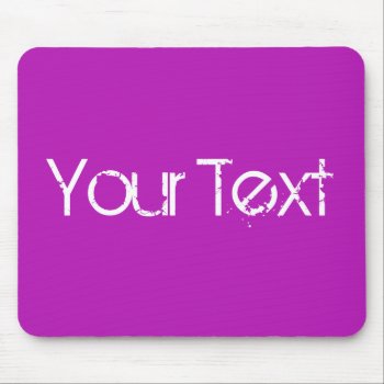 Only Color / Magenta   Your Text Mouse Pad by EDDArtSHOP at Zazzle