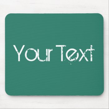 Only Color / Ocean Green   Your Text Mouse Pad by EDDArtSHOP at Zazzle