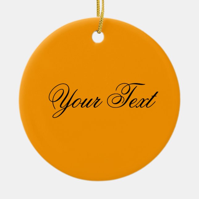 ONLY COLOR / orange + your text Ceramic Ornament (Front)